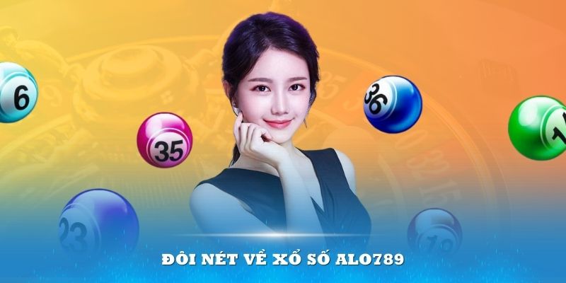 Đôi nét về Xổ số Alo789