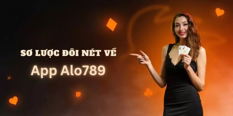 Những nét nổi bật về app Alo789